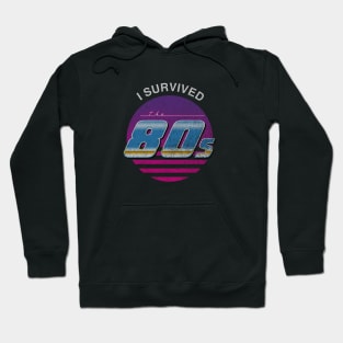 I Survived the 80s (faded) Hoodie